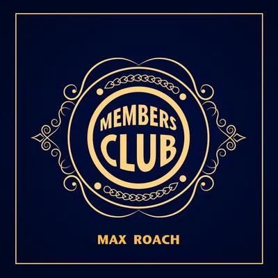 Max RoachMembers Club: Max Roach