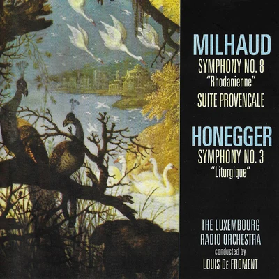 Gunter Kehr/Louis de Froment/Radio Luxembourg Symphony Orchestra/Erich Sichermann/Grant Johannesen/Werner Neuhaus/Bernhard Braunholz/Jacqueline EymarMilhaud & Honegger: Orchestral Works