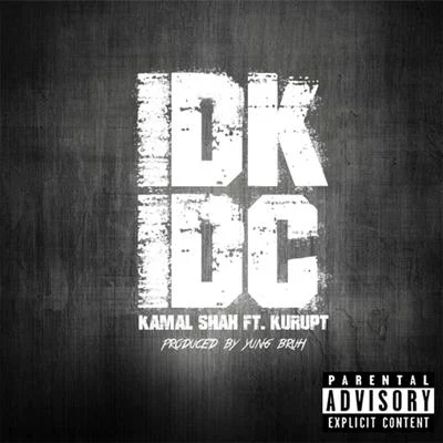 KuruptOriginalsIDK IDC (feat. Kurupt)