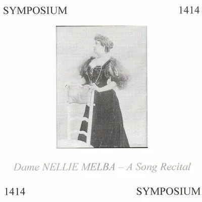 Nellie MelbaDame Nellie Melba: A Song Recital