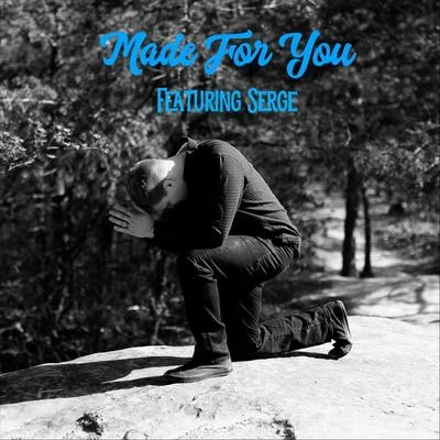 SergeMade for You (feat. Serge)