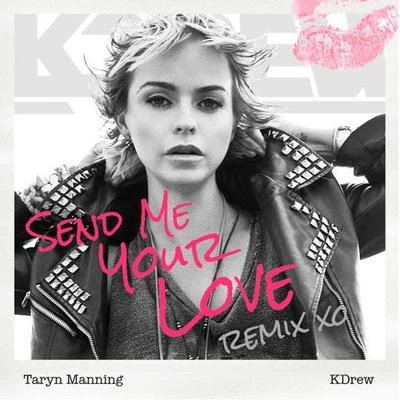 Taryn ManningSend Me Your Love (KDrew Remix)