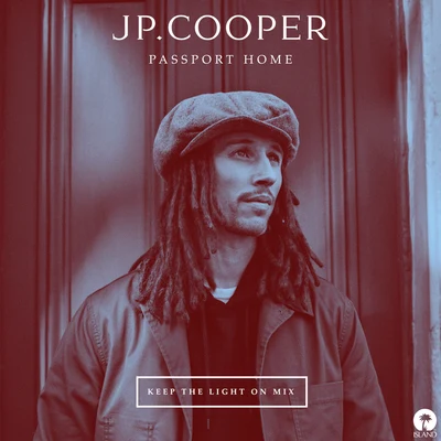 JP CooperJonas BluePassport Home (Keep The Light On Mix)