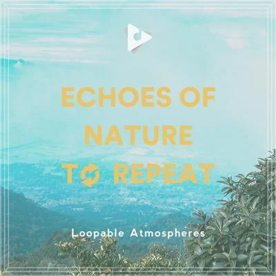 Echoes Of NatureEchoes Of Nature To Repeat