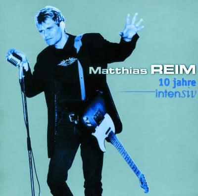 Matthias Reim10 Jahre Intensiv