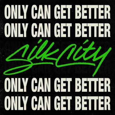 Silk CityOnly Can Get Better