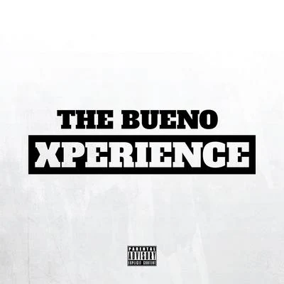 BUENO/Sweetz/J-DiggsThe Bueno Xperience