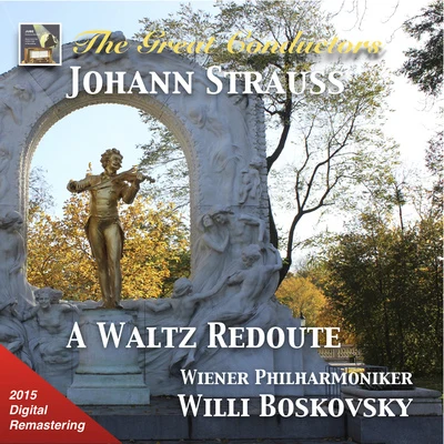 Willi BoskovskyGREAT CONDUCTORS (THE) - Willi Boskovsky and Vienna Philharmonic Orchestra: A Johann Strauss Redoute(1959, 1961)