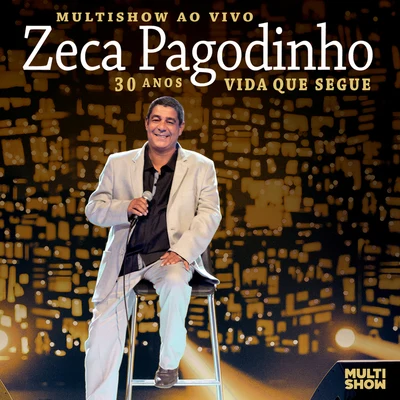 Zeca Pagodinho/Maysa/Ana Cañas/Só Pra Contrariar/Clara Moreno/Leny Andrade/Orlando Silva/Luiz Gonzaga/Quintino & Blasterjaxx/João BoscoMultishow Ao Vivo: 30 Anos - Vida Que Segue