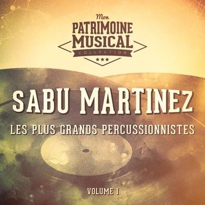 Sabu MartinezLes Plus Grands Percussionnistes: Sabu Martinez, Vol. 1