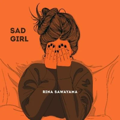 Rina SawayamaSad Girl