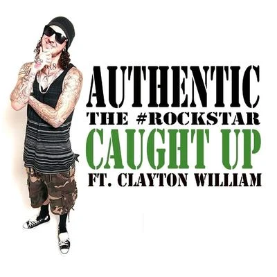 AuthenticCaught Up (feat. Clayton William) - Single