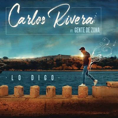 Carlos RiveraLo Digo