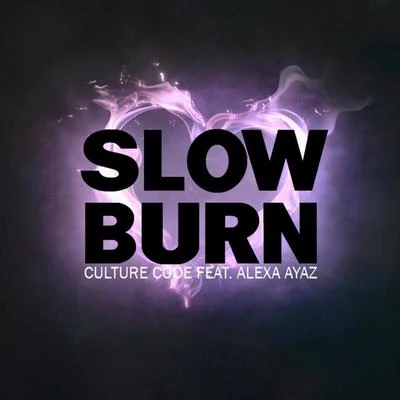 Culture CodeSlow Burn (feat. Alexa Ayaz) (Original Mix)