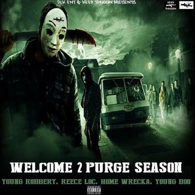 Young Robberywelcome 2 purge season (feat. Reece lo次, home wreck A young BO哦)