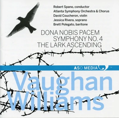 Robert SpanoAtlanta Symphony OrchestraVaughan Williams: Dona nobis pacem, Symphony No. 4 & The Lark Ascending