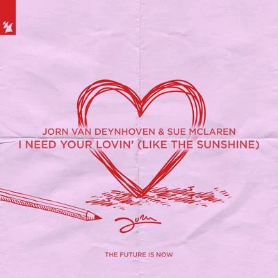 Jorn Van Deynhoven/Christina NovelliI Need Your Lovin (Like The Sunshine)