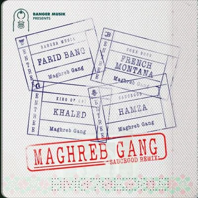 Farid BangMaghreb Gang (feat. French Montana, Khaled & HAMZA) [Saucegod Remix]