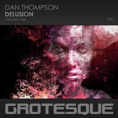 Dan Thompson/Jimmy Chou/Ana Criado/Exolight/Monoverse/Matt Forner/Andromedha/David Broaders/Suncatcher/Cammie RobinsonDelusion