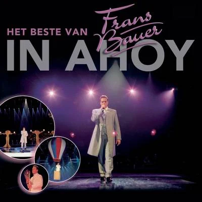 Willy Alberti/Herman van Veen/Zangeres Zonder Naam/Ria Valk/Havenzangers/Frans Bauer/Maribelle/Jantje Smit/Corry Konings/Sandra & AndresHet beste uit Ahoy