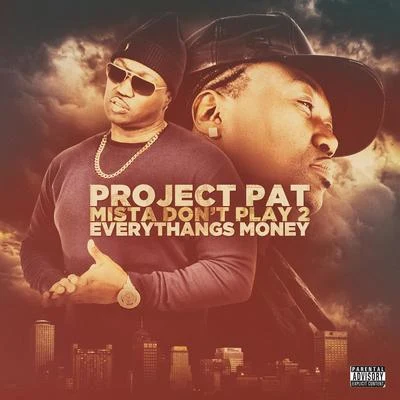 Derrias Alexander/Project Pat/OG The YounginMista Dont Play 2 Everythangs Money