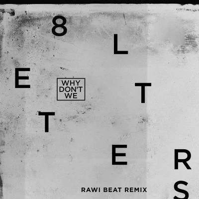 Why Don't We8 Letters (Rawi Beat Slow Remix)