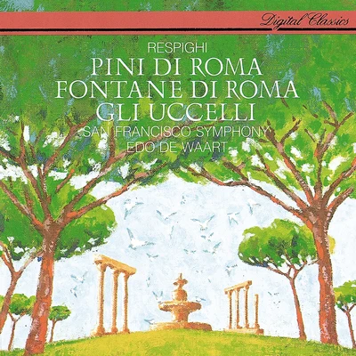 Edo de WaartRespighi: The Pines of Rome; The Birds; The Fountains of Rome