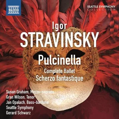 Antoinette Perry/Andy Malloy/New York Chamber Symphony/Joe Bongiorno/Ray Marchica/Gerard Schwarz/John Rojak/James Miller/Russ KassoffSTRAVINSKY, I.: PulcinellaScherzo fantastique (Graham, Wilson, Opalach, Seattle Symphony, Schwarz)