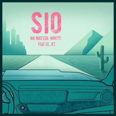 西奧Sio (西奥)No Matter Where