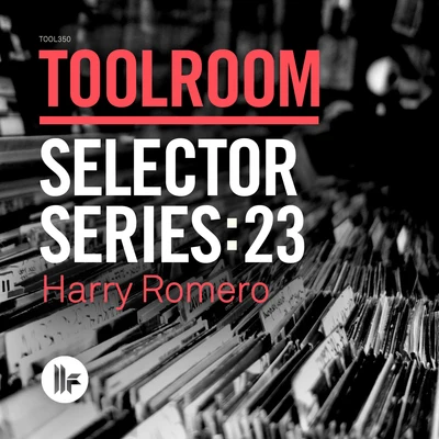 Harry RomeroToolroom Selector Series: 23 Harry Romero