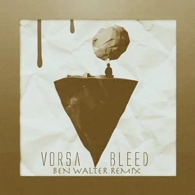 VorsaBleed (Ben Walter Remix)