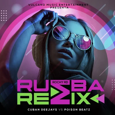 Rochy RDAironEl Mayor ClasicoRumba (Cuban Deejays vs Poison Beatz Remix)