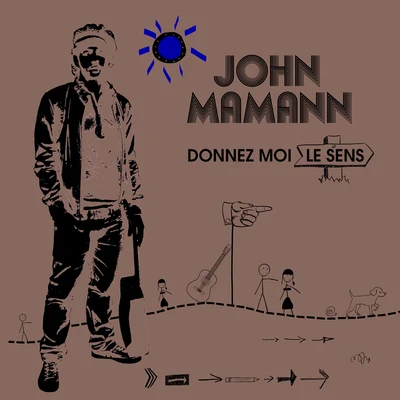 John MamannkikaDonnez Moi Le Sens