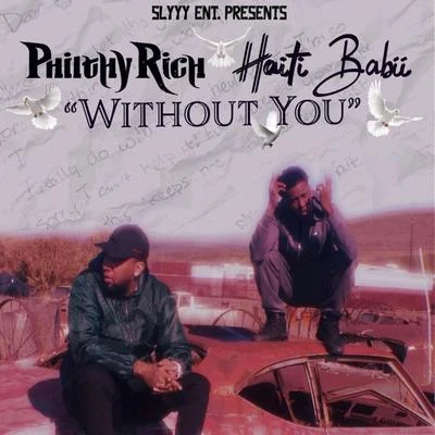 Haiti Babii/D-Lo/MozzyWithout You (feat. Philthy Rich)