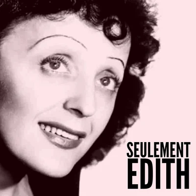 Edith Piaf/Joe Loss & His OrchestraSeulement Edith