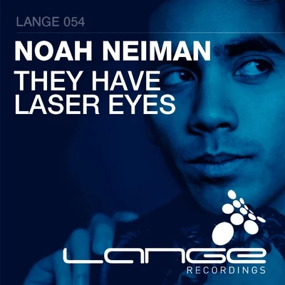 Noah Neiman/Mike Schmid/Delaney Jane/Aerosoul/Oen Bearen/Jenaux/Yoel Lewis/Tritonal/Jaco/EstivaThey Have Laser Eyes