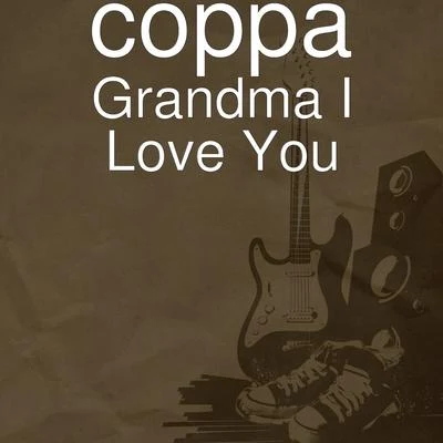 CoppaGrandma I Love You