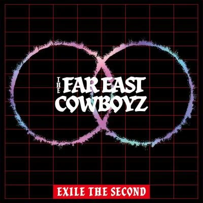 EXILE THE SECONDTHE FAR EAST COWBOYZ