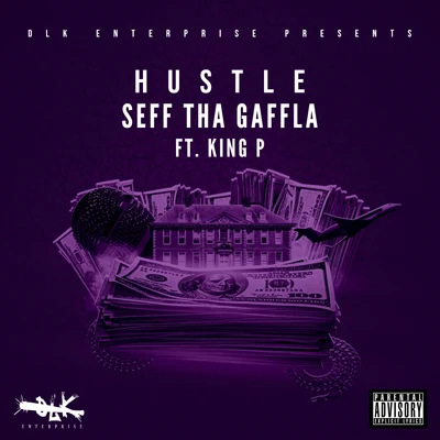 Seff Tha GafflaRappin' 4-TayHustle (feat. King P)