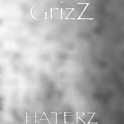 GRIZZHaterz