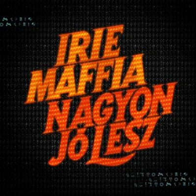 Blessed/Irie MaffiaNagyon Jó Lesz