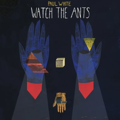 Paul WhiteWatch The Ants EP