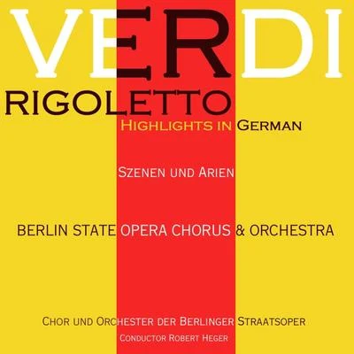 Erich OrthmannBerlin State Opera OrchestraGiuseppe VerdiCharles KullmanVerdi: Rigoletto Highlights