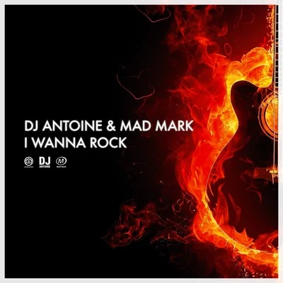 DJ AntoineI Wanna Rock