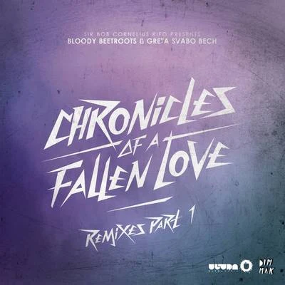 The Bloody BeetrootsSteve AokiChronicles Of A Fallen Love (Remixes Part 1)