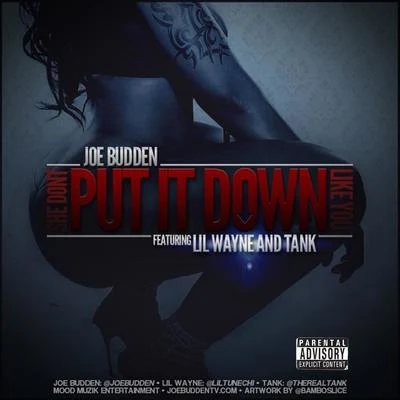 Joe BuddenShe Dont Put It Down (feat. Lil Wayne, Tank)