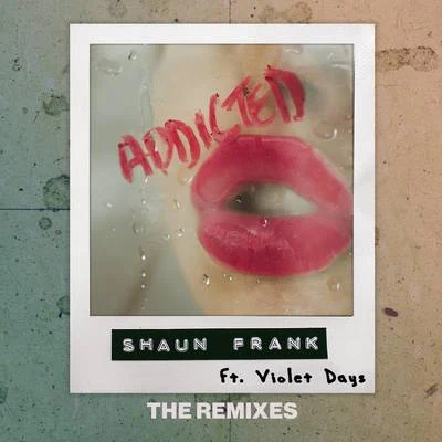 Shaun FrankYA-LEAddicted (The Remixes)