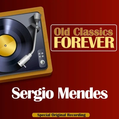 Sergio Mendes/Jorge Ben/Lady Gaga/RedOne/Latin Band/Shakira/Juanes/Al Hoffman/Manu Chao/John HillOld Classics Forever (Special Original Recording)