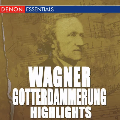 Grosses SymphonieorchestraWagner: Gotterdammerung Highlights