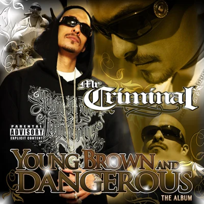 Mr. Criminal/Carolyn Rodriguez/Lazy DubbYoung Brown And Dangerous